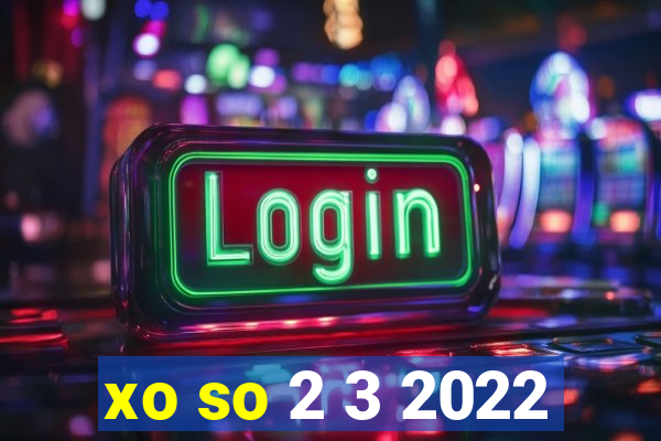 xo so 2 3 2022