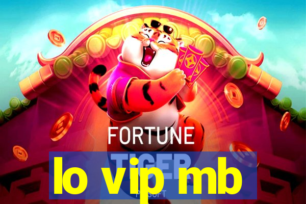 lo vip mb