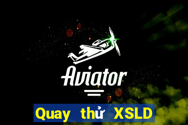 Quay thử XSLD Thứ 3