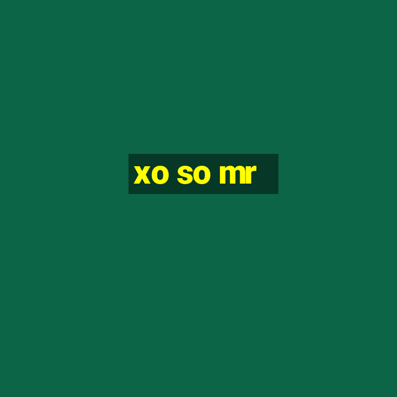 xo so mr