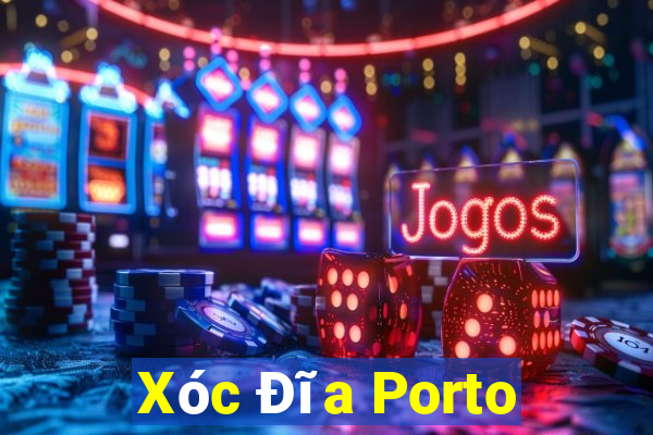 Xóc Đĩa Porto