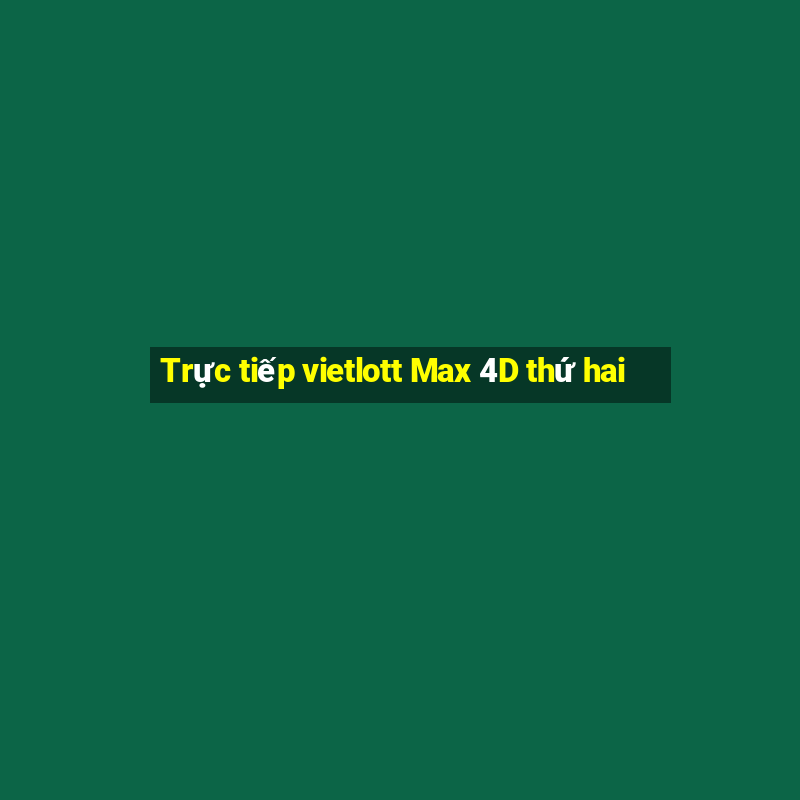 Trực tiếp vietlott Max 4D thứ hai