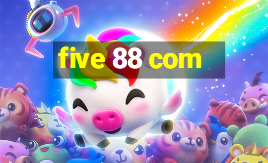 five 88 com