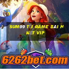 Sum99 Tải Game Bài Nhất Vip