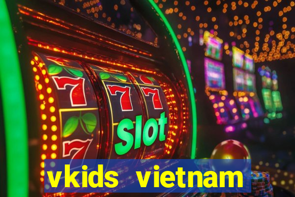 vkids vietnam limited company