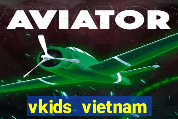 vkids vietnam limited company