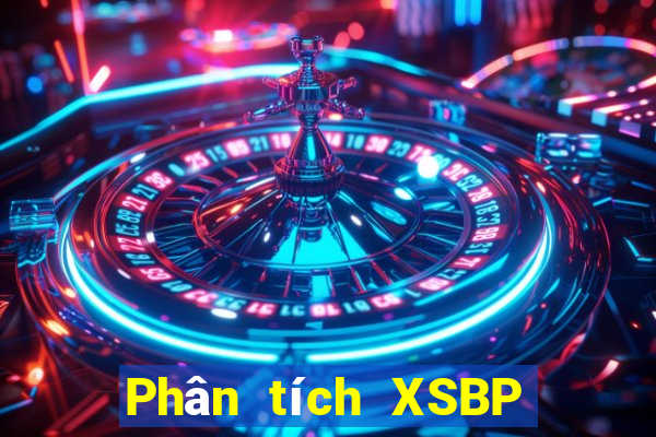 Phân tích XSBP ngày 2