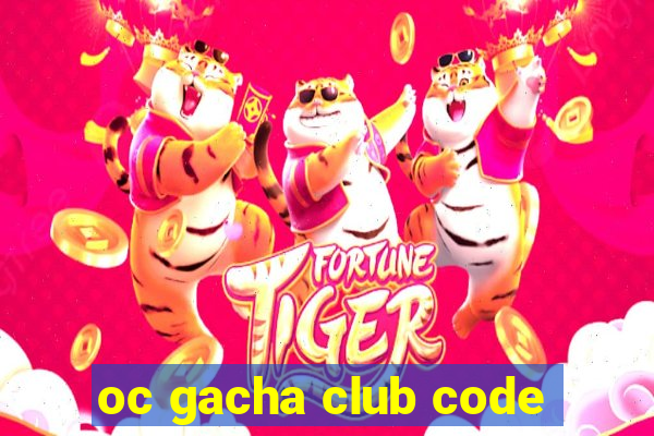 oc gacha club code