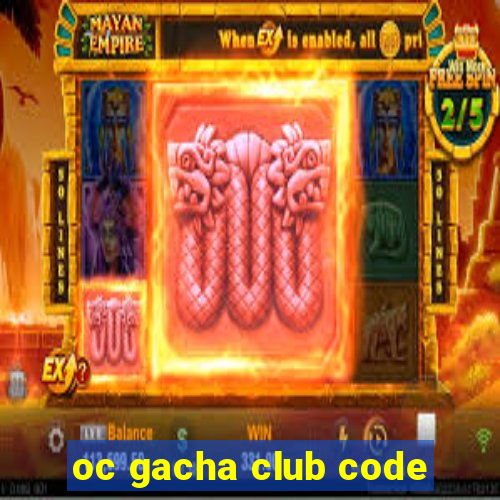 oc gacha club code