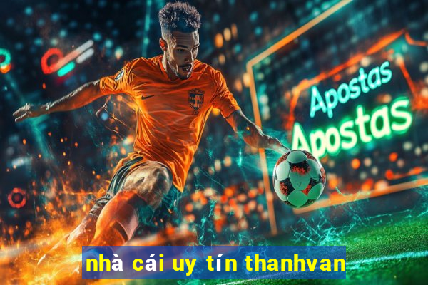 nhà cái uy tín thanhvan