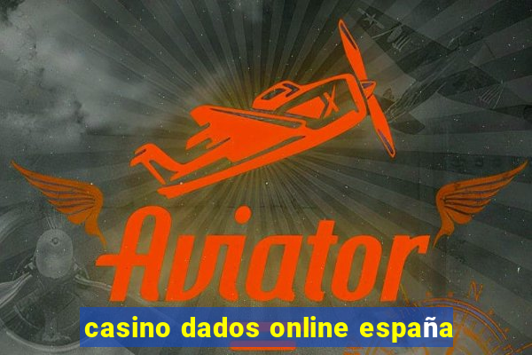 casino dados online españa