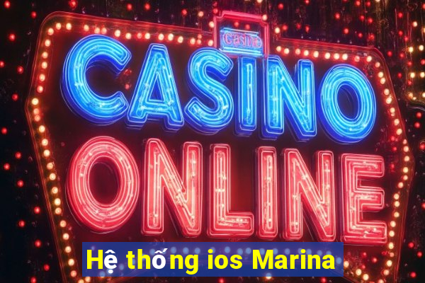 Hệ thống ios Marina