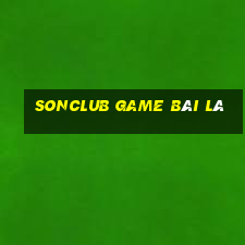 Sonclub Game Bài Lá