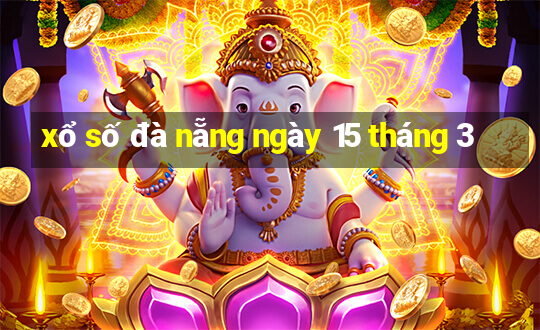 xổ số đà nẵng ngày 15 tháng 3