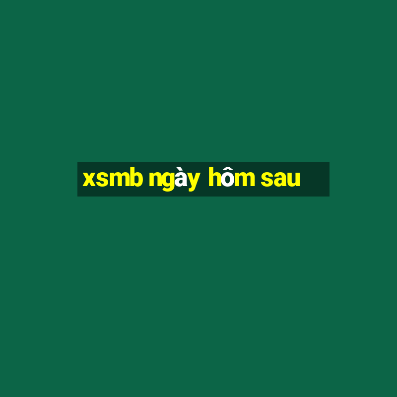 xsmb ngay hom sau