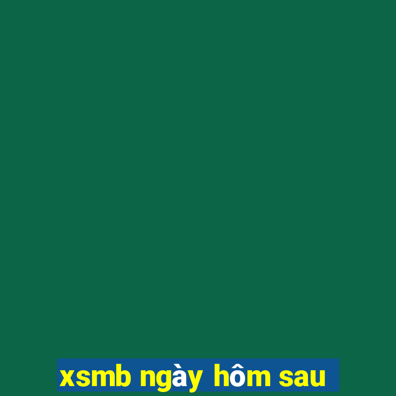 xsmb ngay hom sau