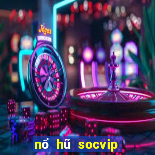 nổ hũ socvip club cổng game quốc tế