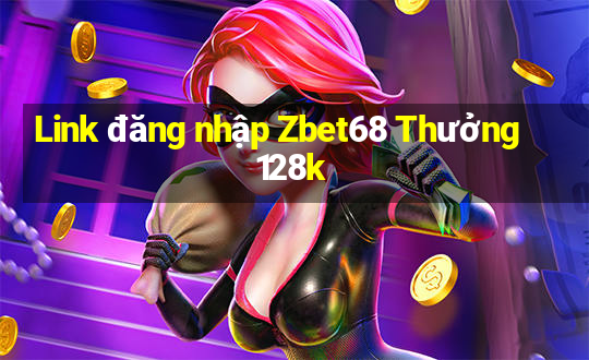 Link đăng nhập Zbet68 Thưởng 128k