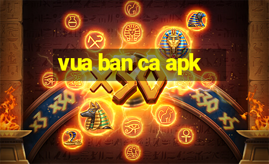 vua ban ca apk