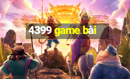 4399 game bài