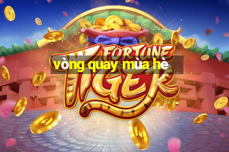 vòng quay mùa hè