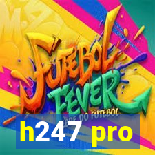 h247 pro