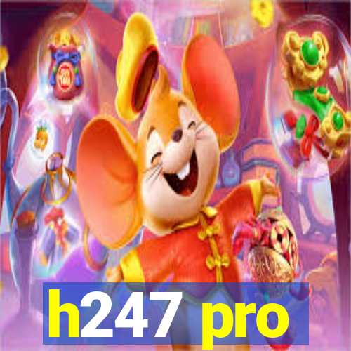 h247 pro