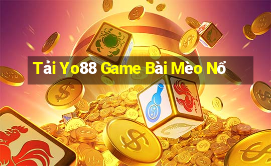 Tải Yo88 Game Bài Mèo Nổ