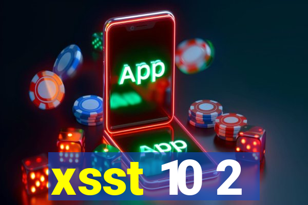 xsst 10 2