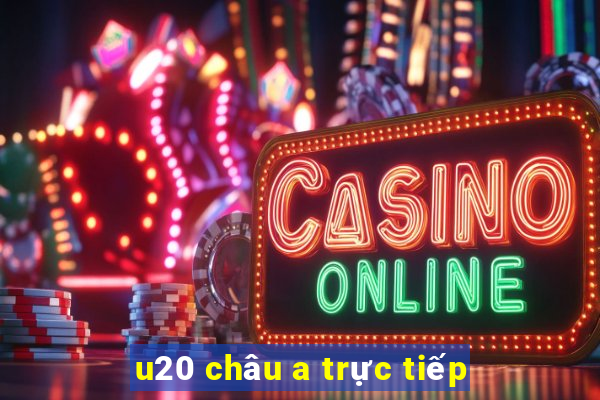 u20 châu a trực tiếp