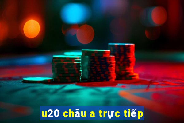 u20 châu a trực tiếp