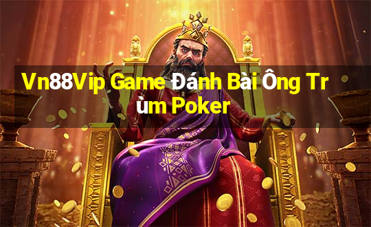 Vn88Vip Game Đánh Bài Ông Trùm Poker