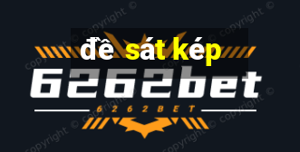 đề sát kép