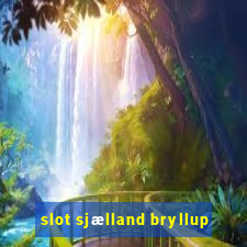 slot sjælland bryllup