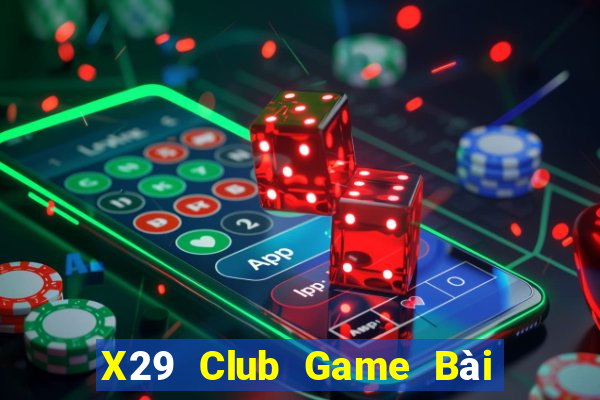 X29 Club Game Bài Nạp Sms