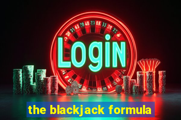 the blackjack formula