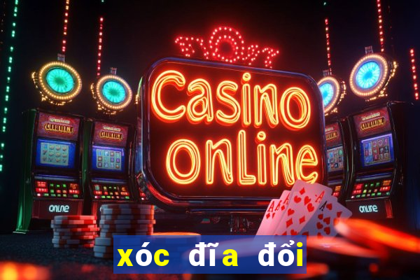 xóc đĩa đổi thưởng online