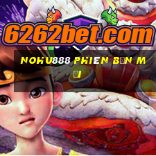 Nohu888 phiên bản mới