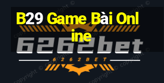 B29 Game Bài Online