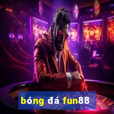 bóng đá fun88