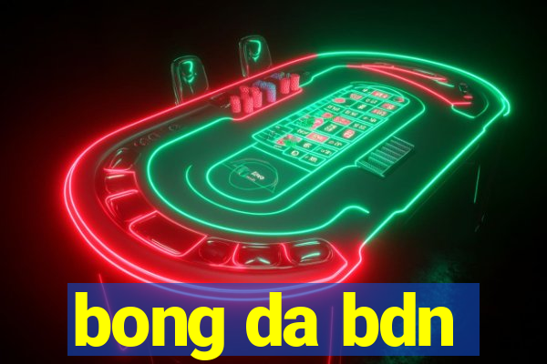 bong da bdn