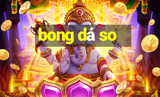 bong dá so