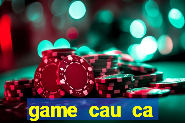 game cau ca doremon 24h