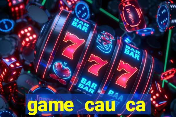 game cau ca doremon 24h