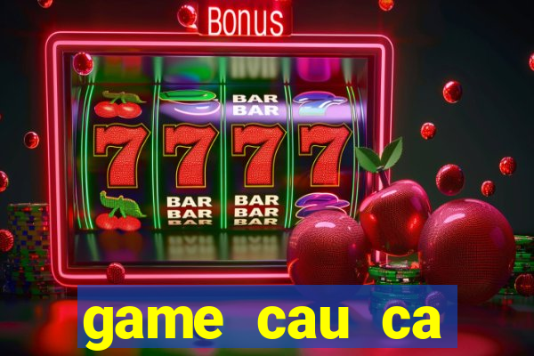 game cau ca doremon 24h