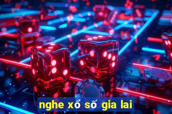 nghe xổ số gia lai