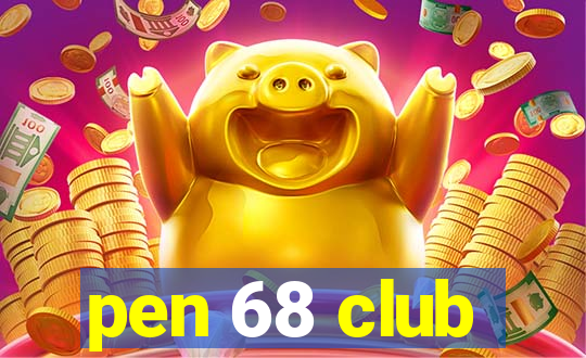 pen 68 club