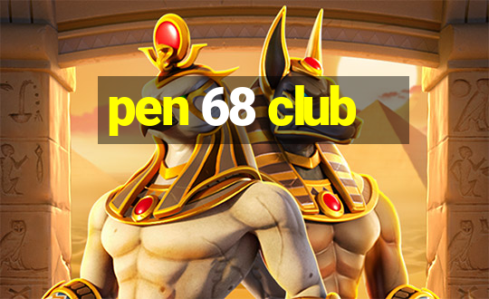 pen 68 club