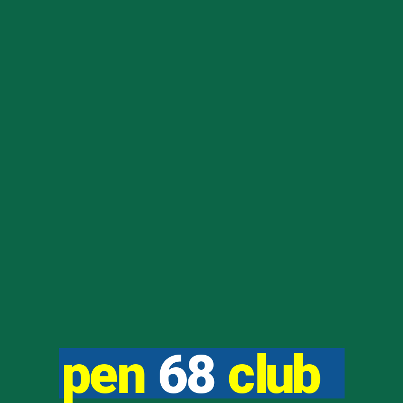 pen 68 club