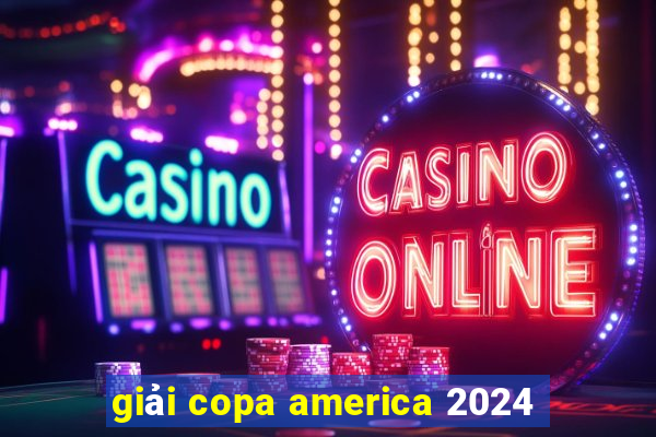 giải copa america 2024